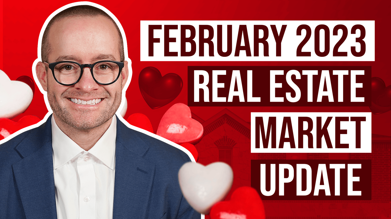 FEBRUARY 2023 REAL ESTATE MARKET UPDATE