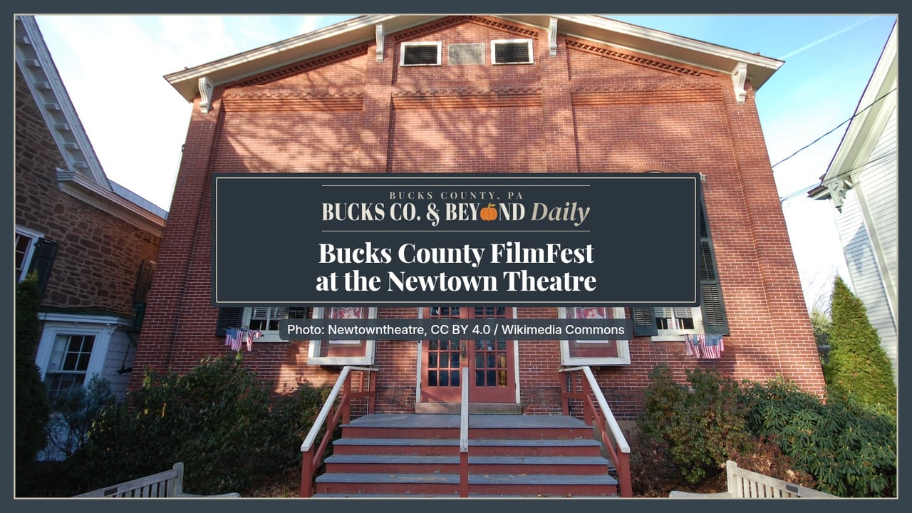 Bucks County FilmFest Moves to the Newtown Theatre This Saturday