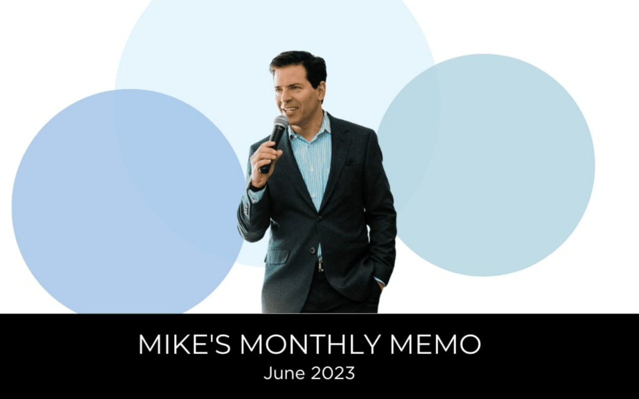 Mike’s Monthly Memo – June 2023