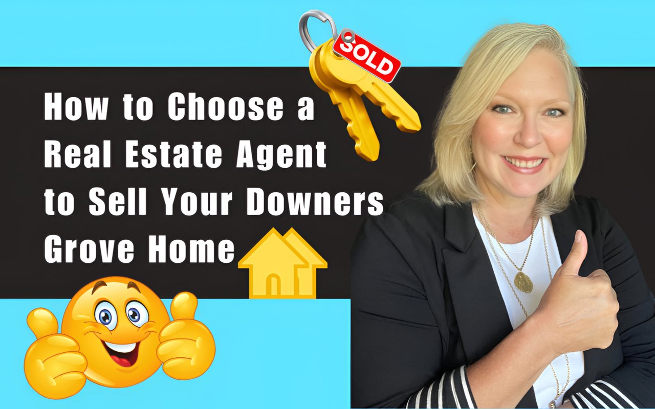 How to Choose A Real Estate Agent To Sell Your Downers Grove Home