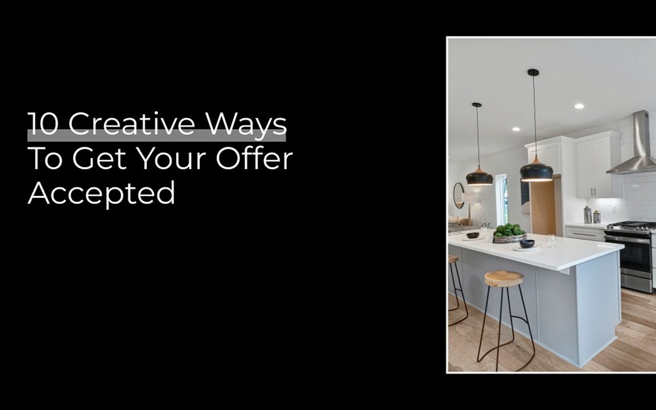 10 Creative Ways To Get Your Offer Accepted