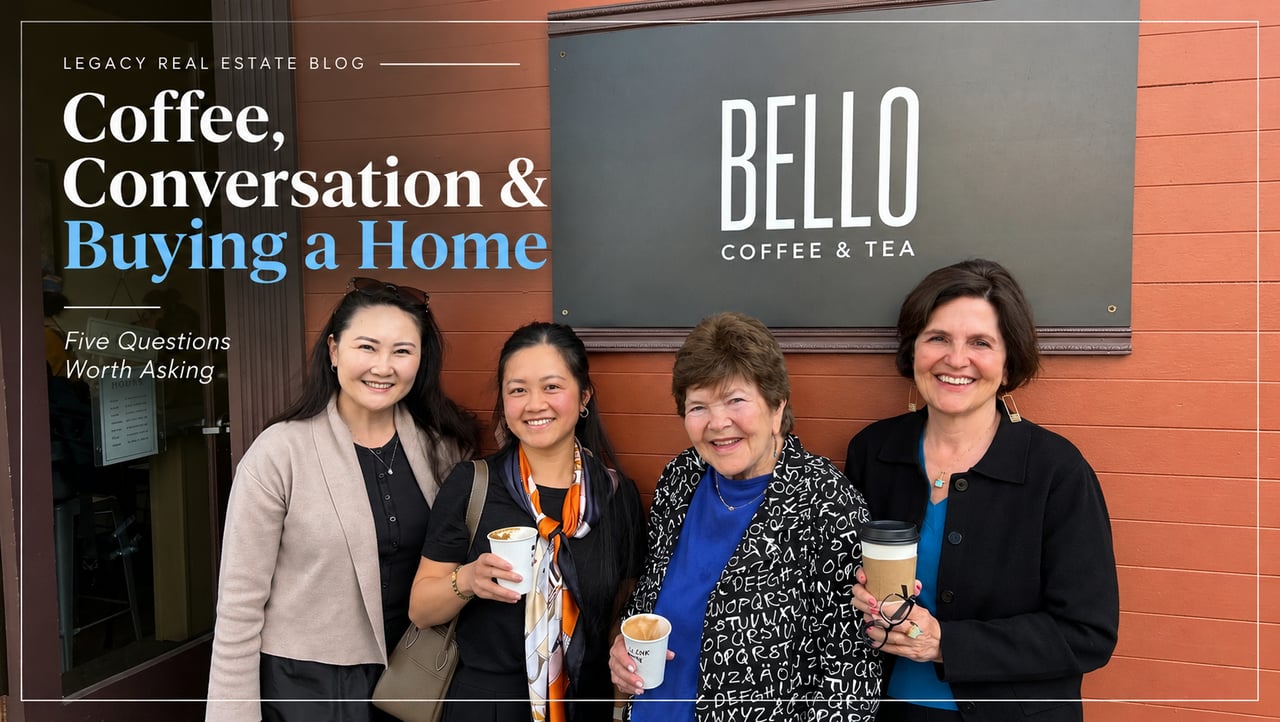 Legacy Real Estate blog cover featuring four women outside Bello Coffee & Tea in Glen Park, San Francisco, with the title “Coffee, Conversation & Buying a Home: Five Questions Worth Asking.”