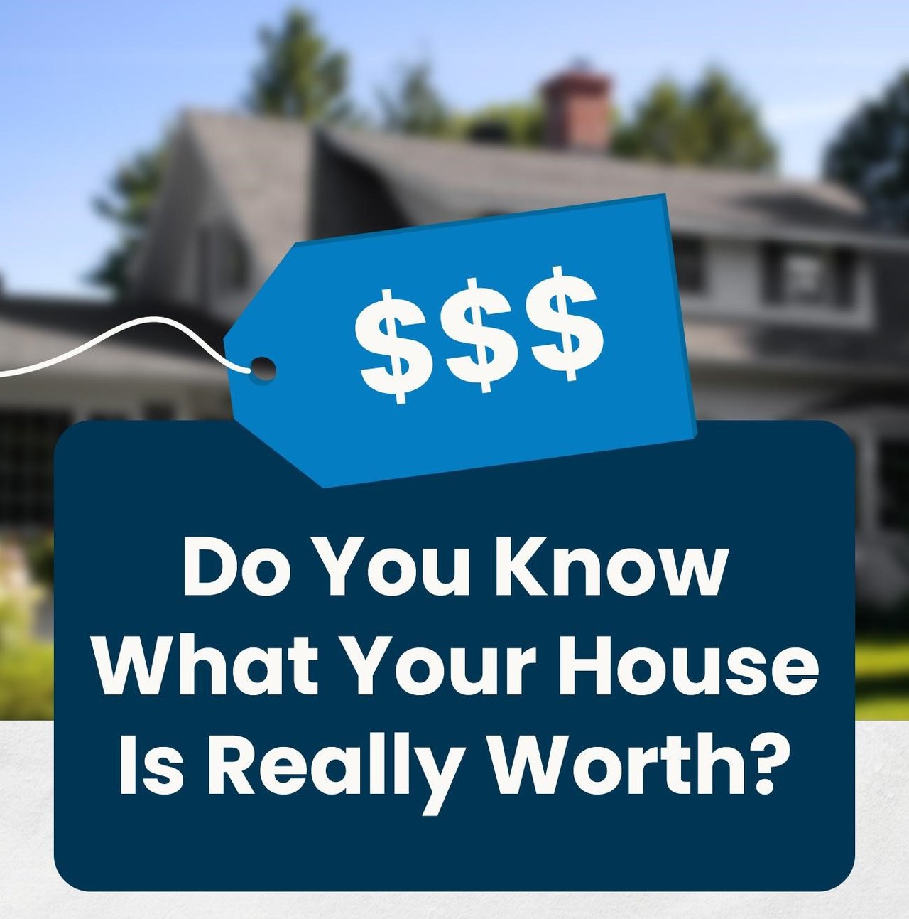 Do You Know What Your House Is Really Worth?