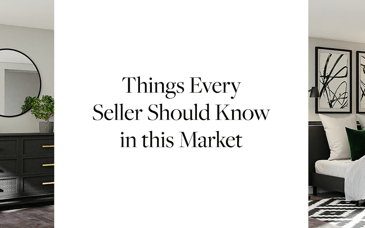 7 Things Every Seller Should Know in this Market