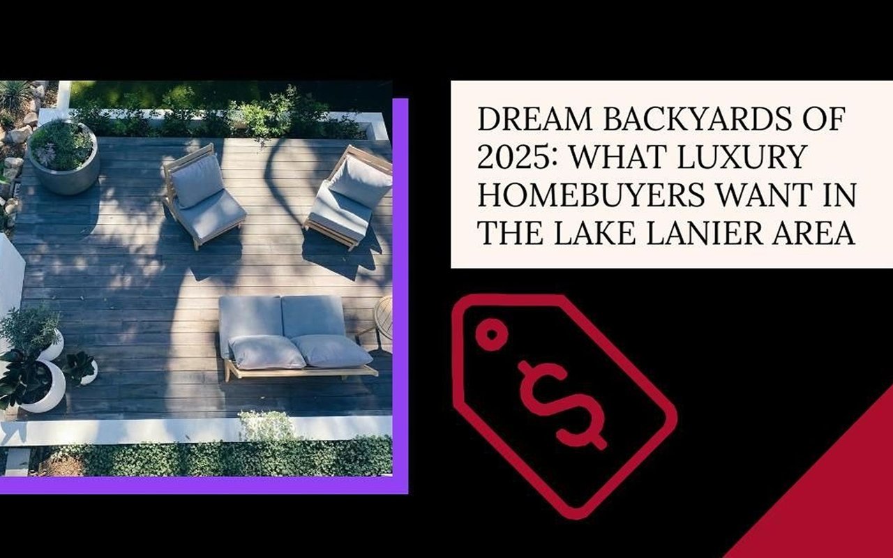 Dream Backyards of 2025: What Luxury Homebuyers Want in the Lake Lanier Area