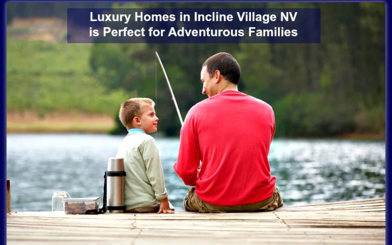 Luxury Homes in Incline Village NV is Perfect for Adventurous Families