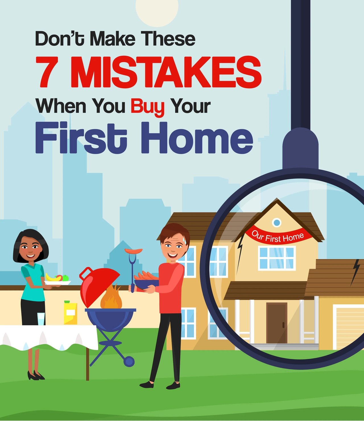Don't Make These 7 Mistakes When You Buy Your First Home