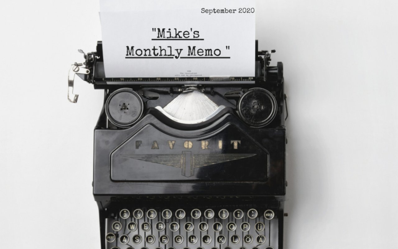 Mike’s Monthly Memo for September