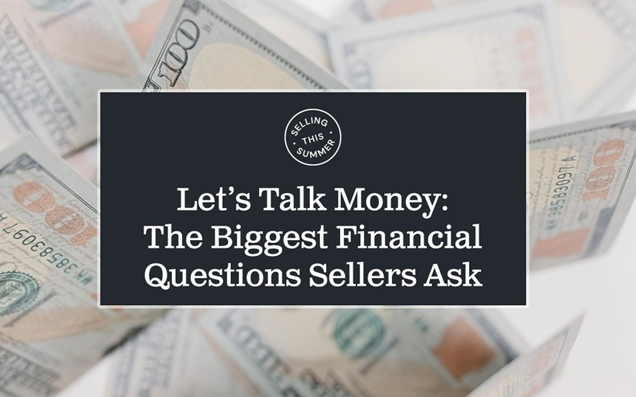 Graphic titled “Let’s Talk Money: The Biggest Financial Questions Sellers Ask,” over U.S. dollar bills.