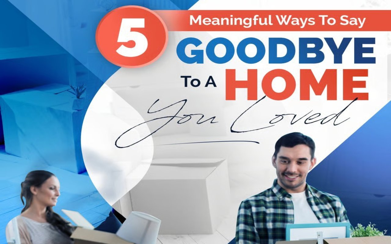 5 Meaningful Ways To Say Goodbye To A Home You Loved
