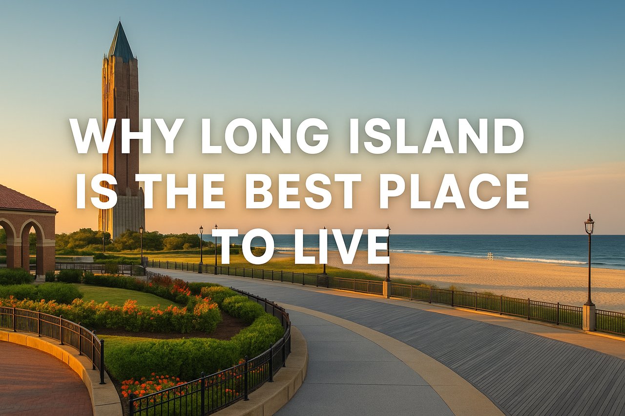 Why Long Island Is One of the Best Places to Live | Move from NYC to Long Island