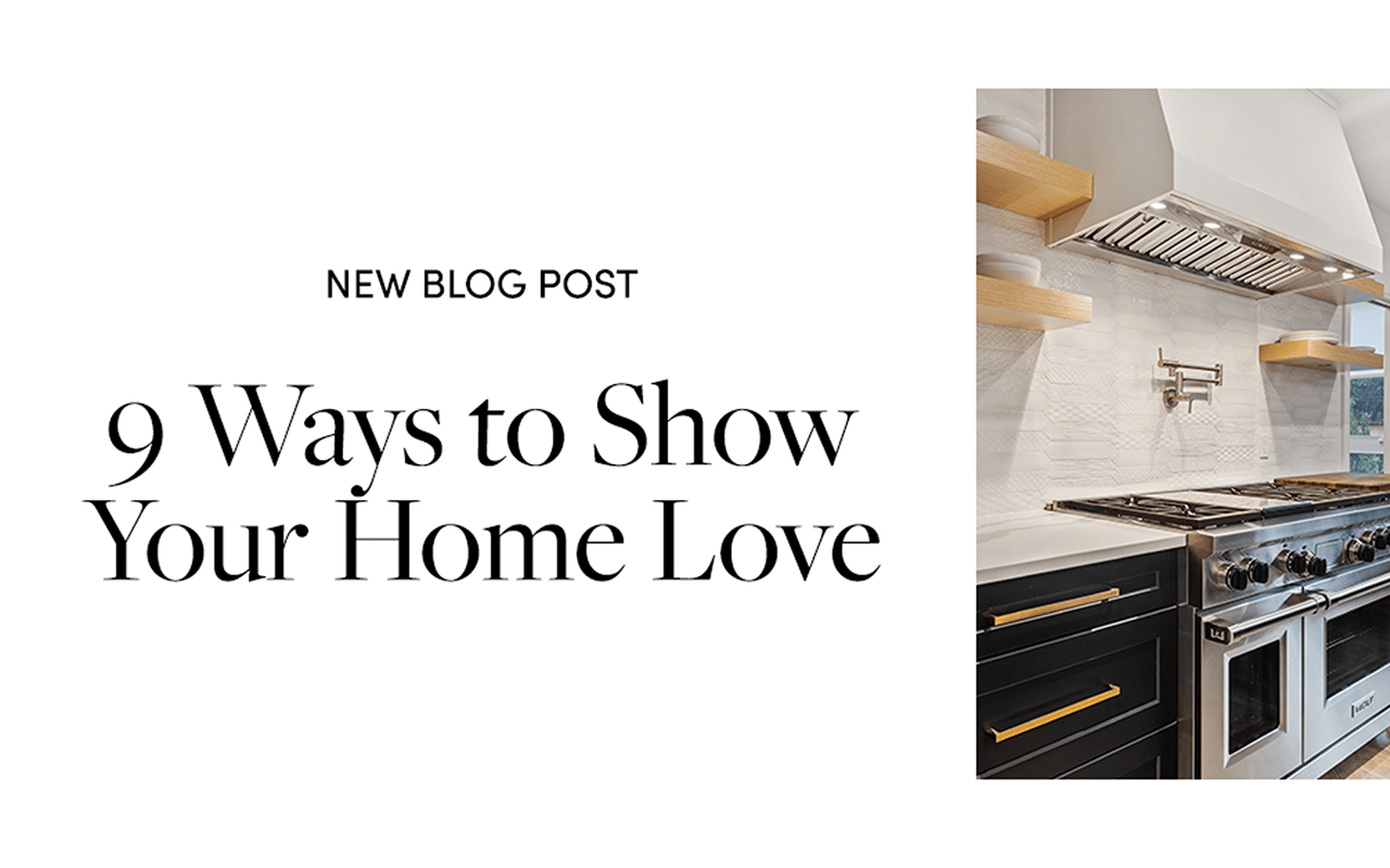 Blog graphic: “9 Ways to Show Your Home Love,” beside a bright kitchen and stainless-steel range.