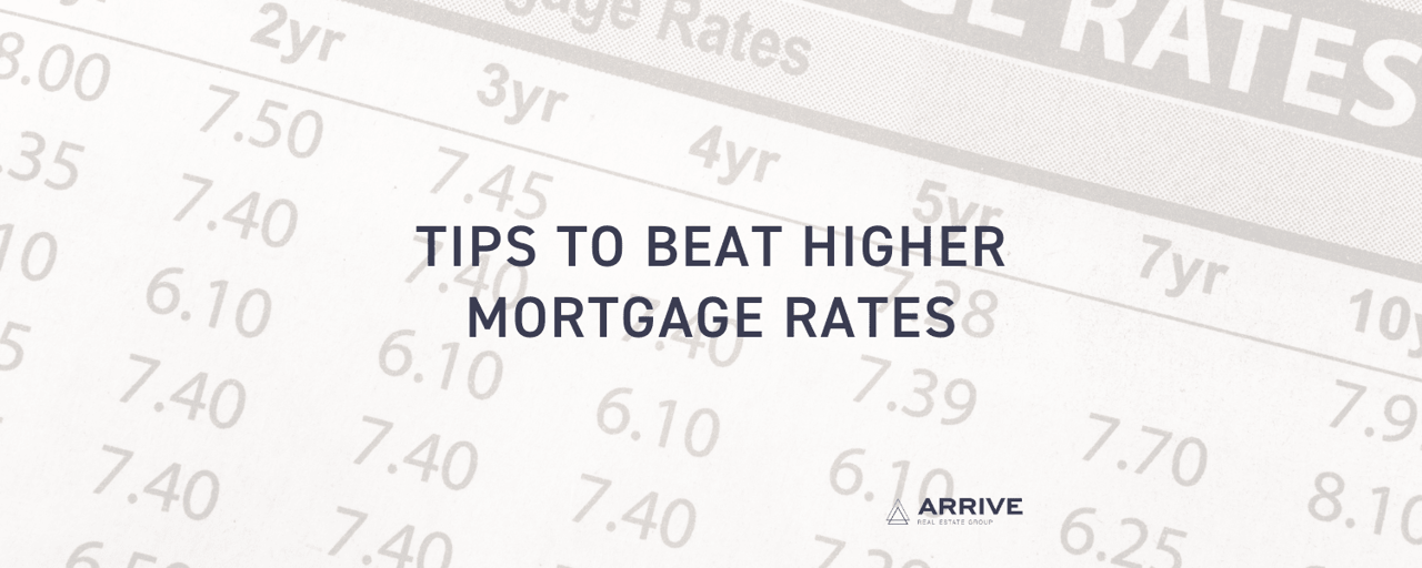 Tips To Beat Higher Mortgage Rates