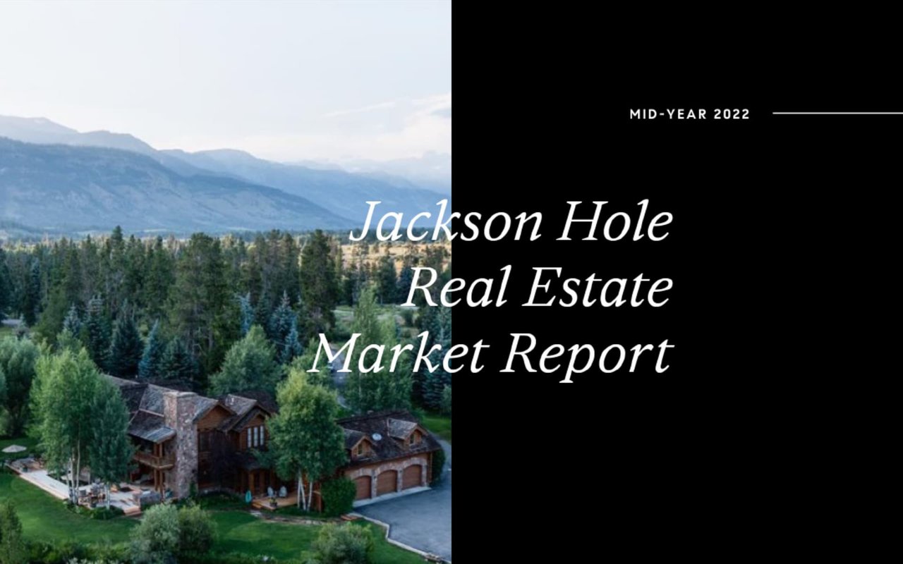 Jackson Hole Market Report Q1 2022