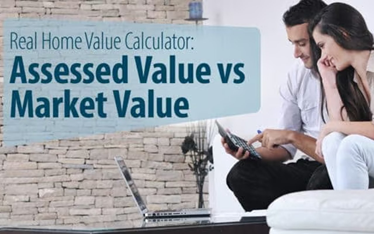 Real Home Value Calculator: Assessed Value vs Market Value