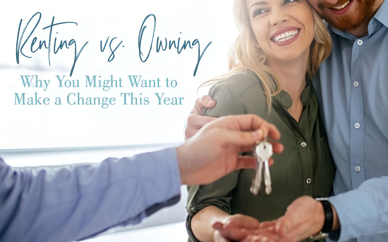 Renting vs. Owning: Why You Might Want to Make a Change This Year