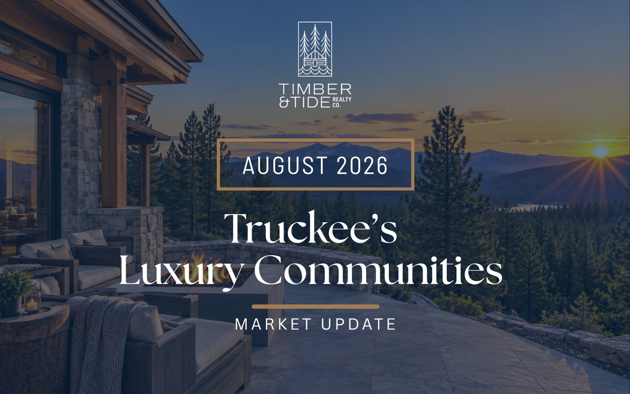 August 2026 Truckee Luxury Real Estate Market Update: A Community-by-Community Breakdown