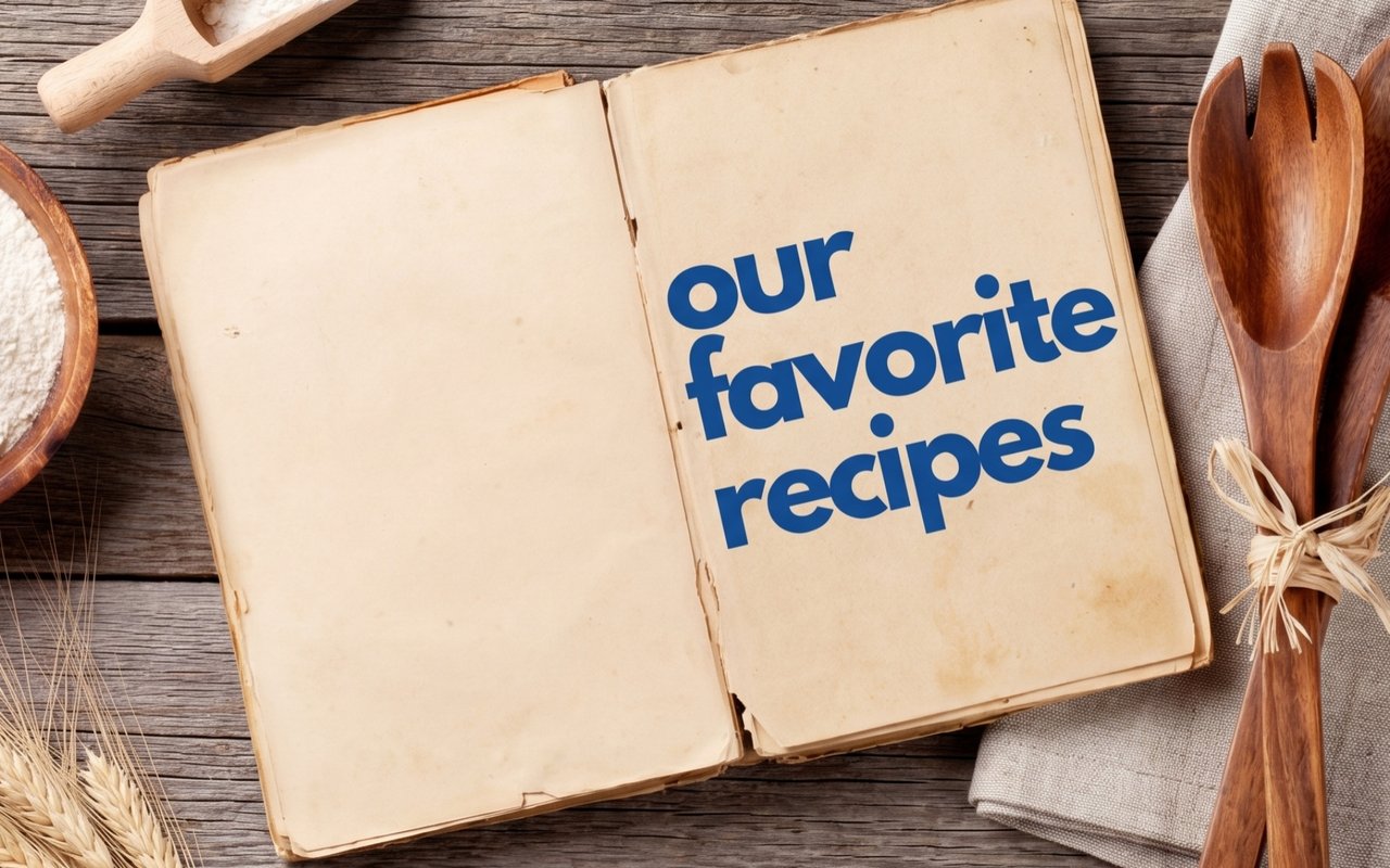 Our Family Favorite Recipes