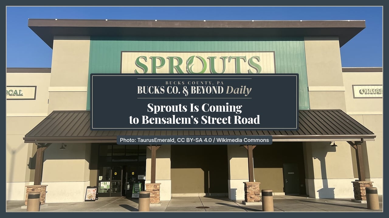 Sprouts Is Coming to Bensalem's Street Road: What We Know About the 2027 Opening
