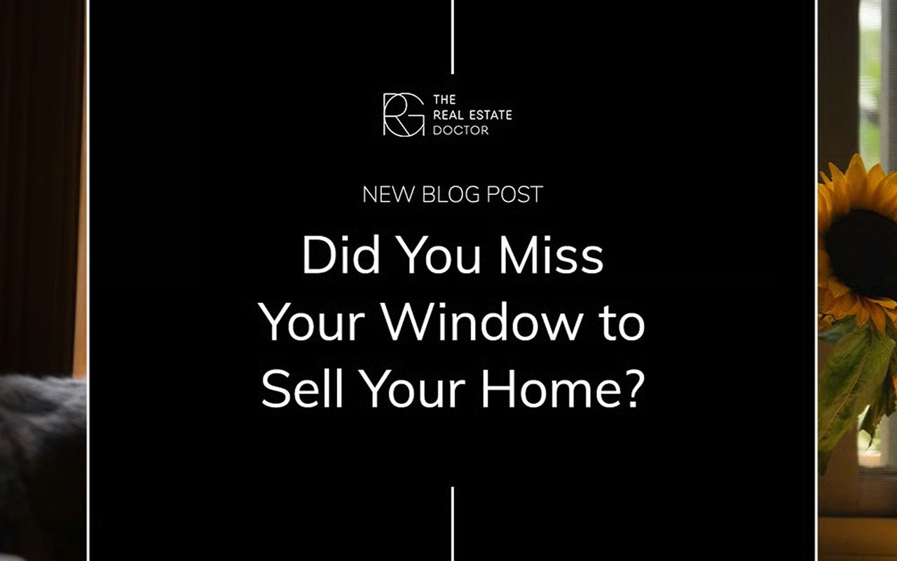 Did You Miss Your Window to Sell Your Home?
