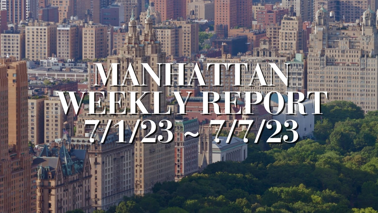 Manhattan Weekly Report 7/1/23 ~ 7/7/23