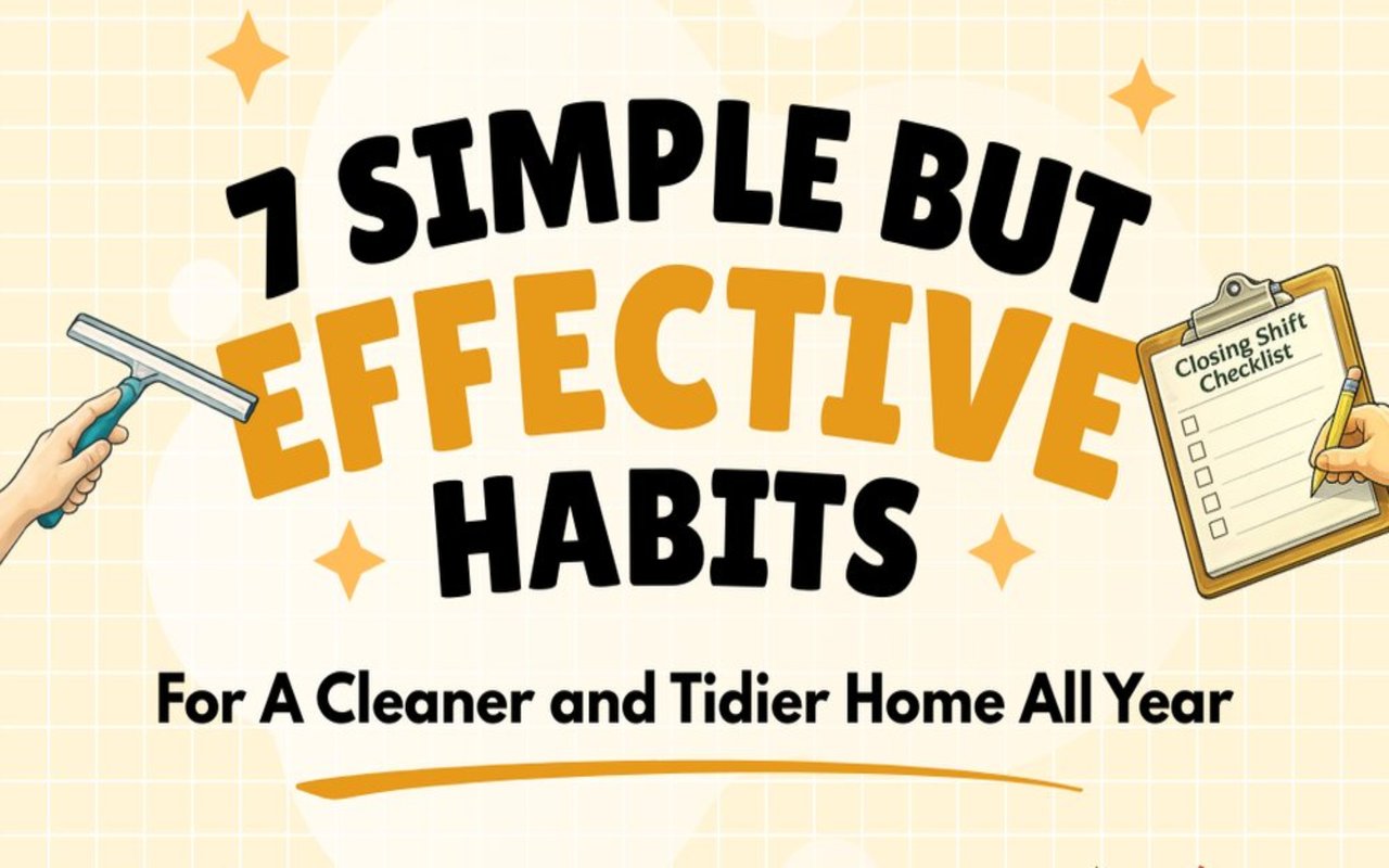 7 Simple But Effective Habits For A Cleaner and Tider Home All Year