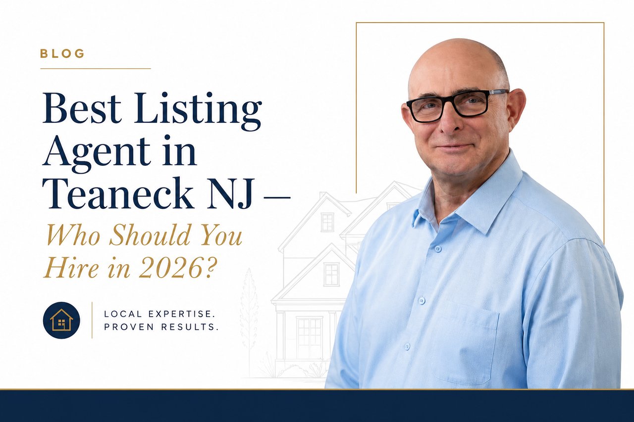 Best Listing Agent in Teaneck NJ — Who Should You Hire in 2026?