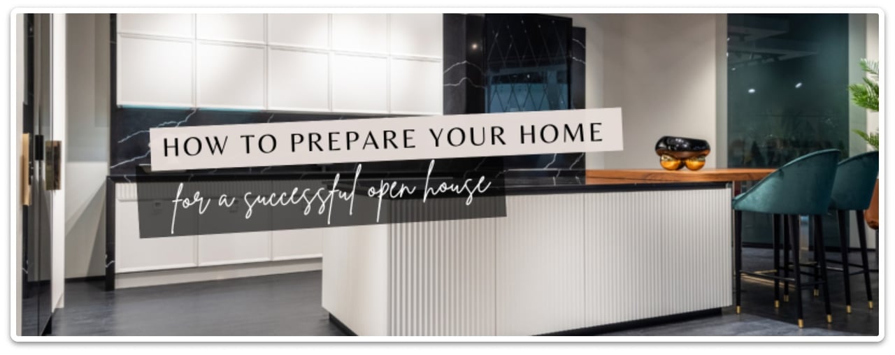 Prepare Your Home for A Successful Open House!