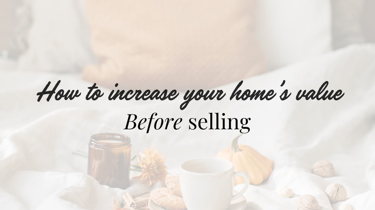 How to Increase Your Home’s Value Before Selling