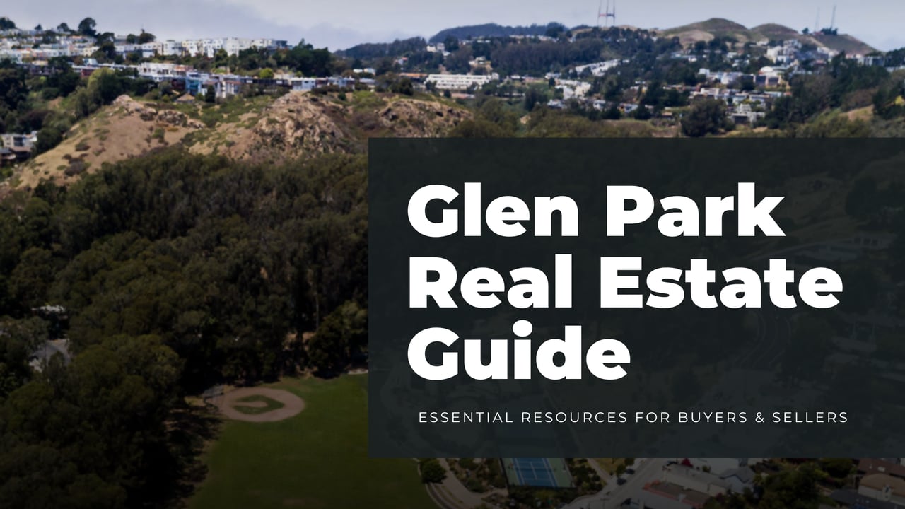 Glen Park San Francisco hillside and park view with overlay text “Glen Park Real Estate Guide – Essential Resources for Buyers & Sellers”
