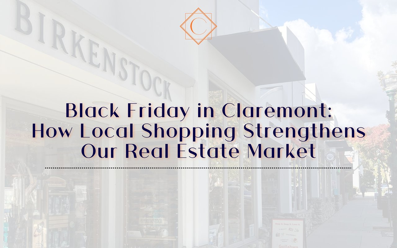 Black Friday in Claremont: How Local Shopping Strengthens Our Real Estate Market
