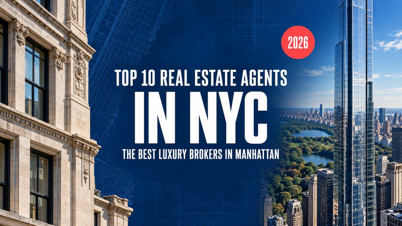 Top 10 real estate agents in NYC 2026: the best luxury brokers in Manhattan.