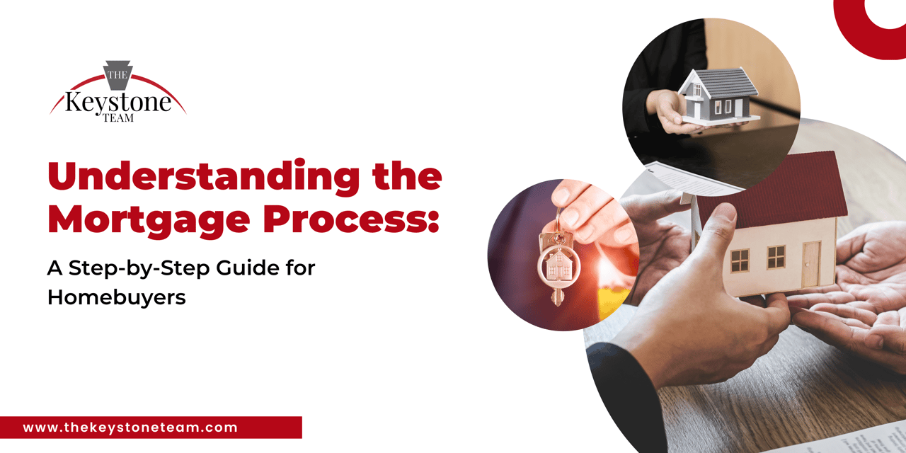Understanding the Mortgage Process: A Step-by-Step Guide for Homebuyers