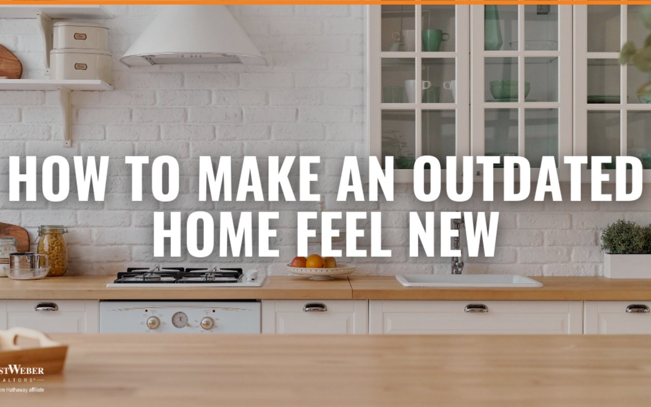 How to Make an Outdated Home Feel New