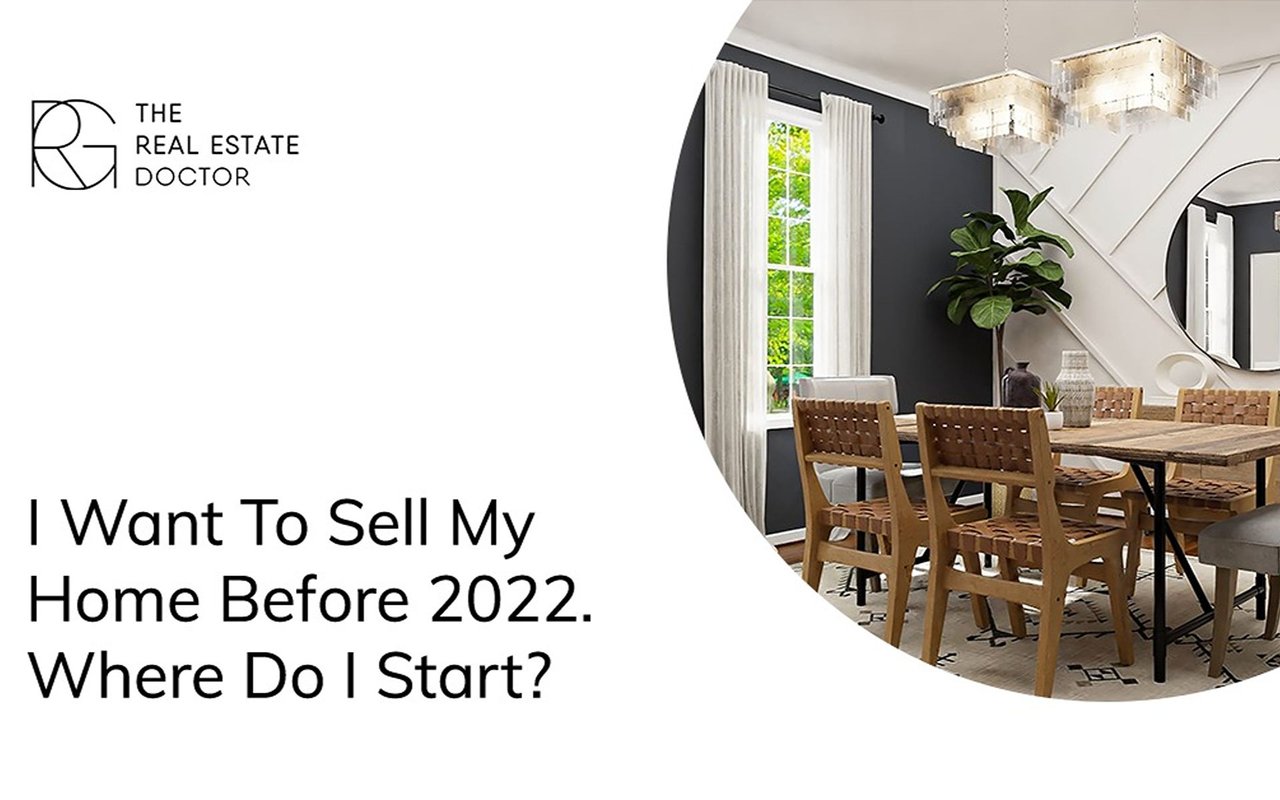 I Want To Sell My Home Before 2022. Where Do I Start?