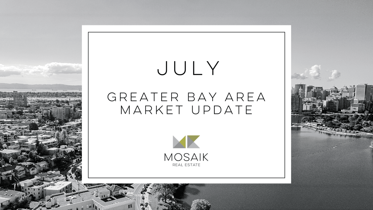Greater Bay Area Real Estate Market Report: July 2022