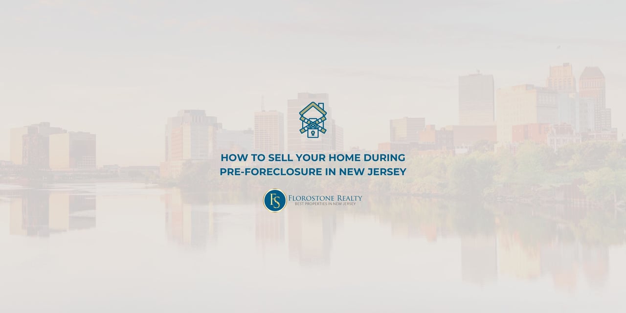 Header image with city skyline and title How to Sell Your Home During Pre-Foreclosure in New Jersey by Florostone Realty.