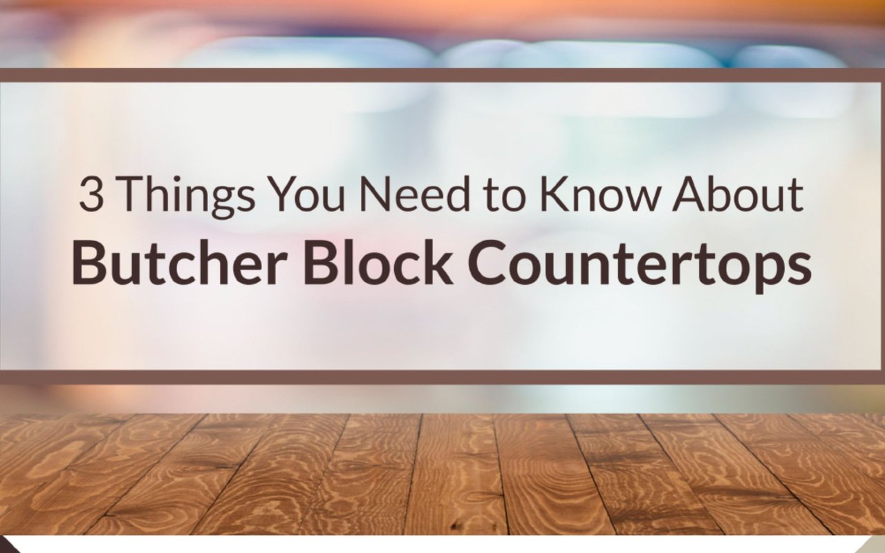 3 Things You Need to Know About Butcher Block Countertops