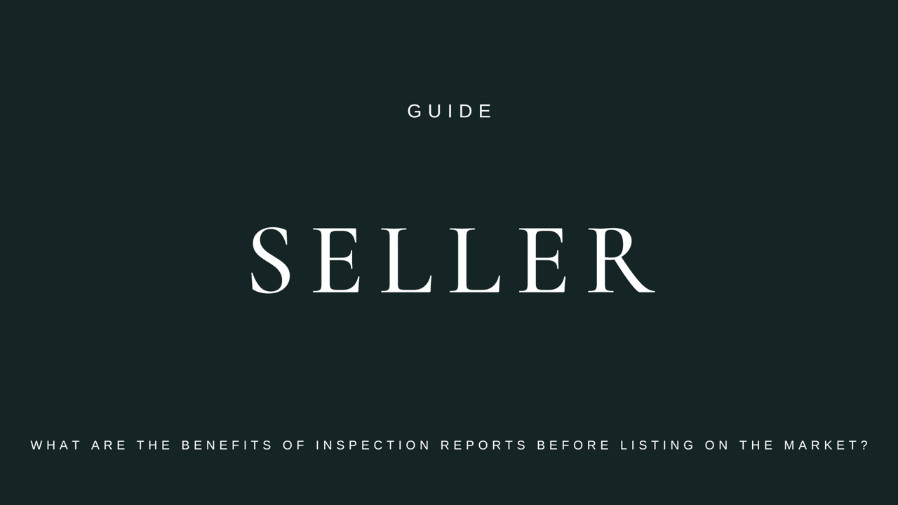 What are the benefits of inspection reports before listing on the market?