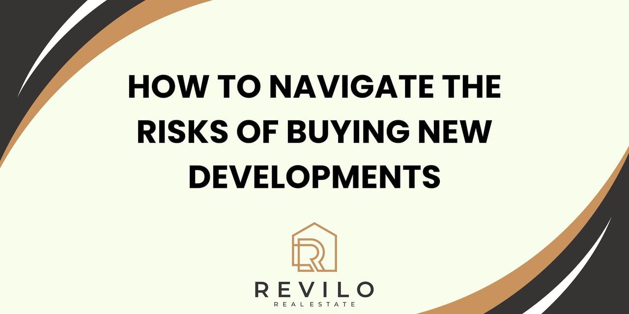 How to Navigate the Risks of Buying New Developments
