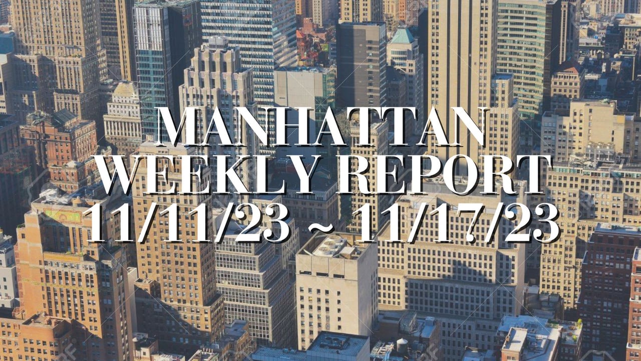 Manhattan Weekly Report 11/11/23 ~ 11/17/23