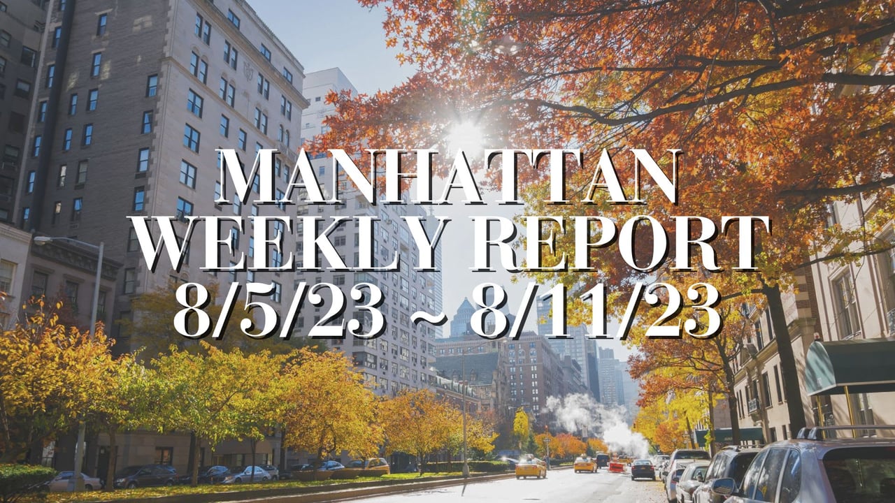 Manhattan Weekly Report  8/5/23 ~ 8/11/23