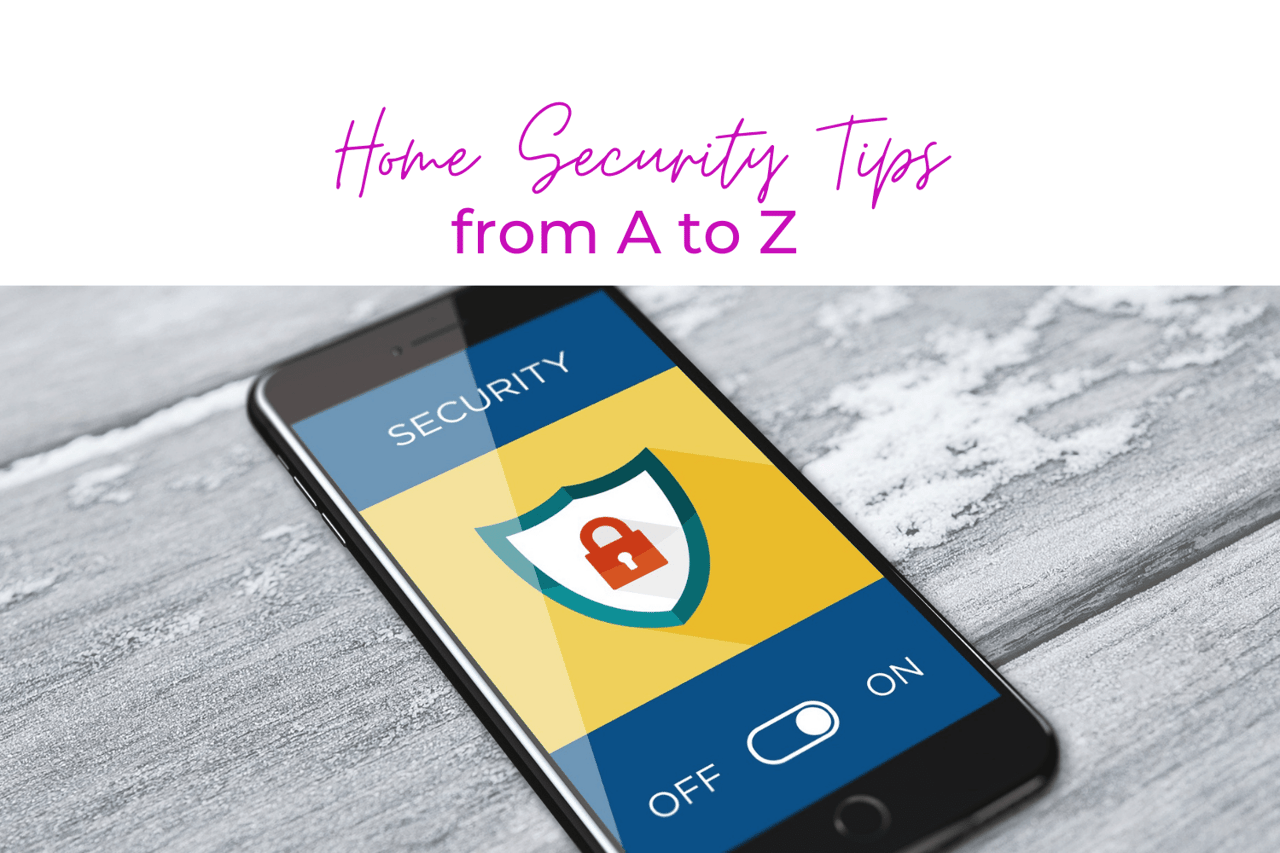 Home security tips from A to Z, with a smartphone displaying a security shield and lock.