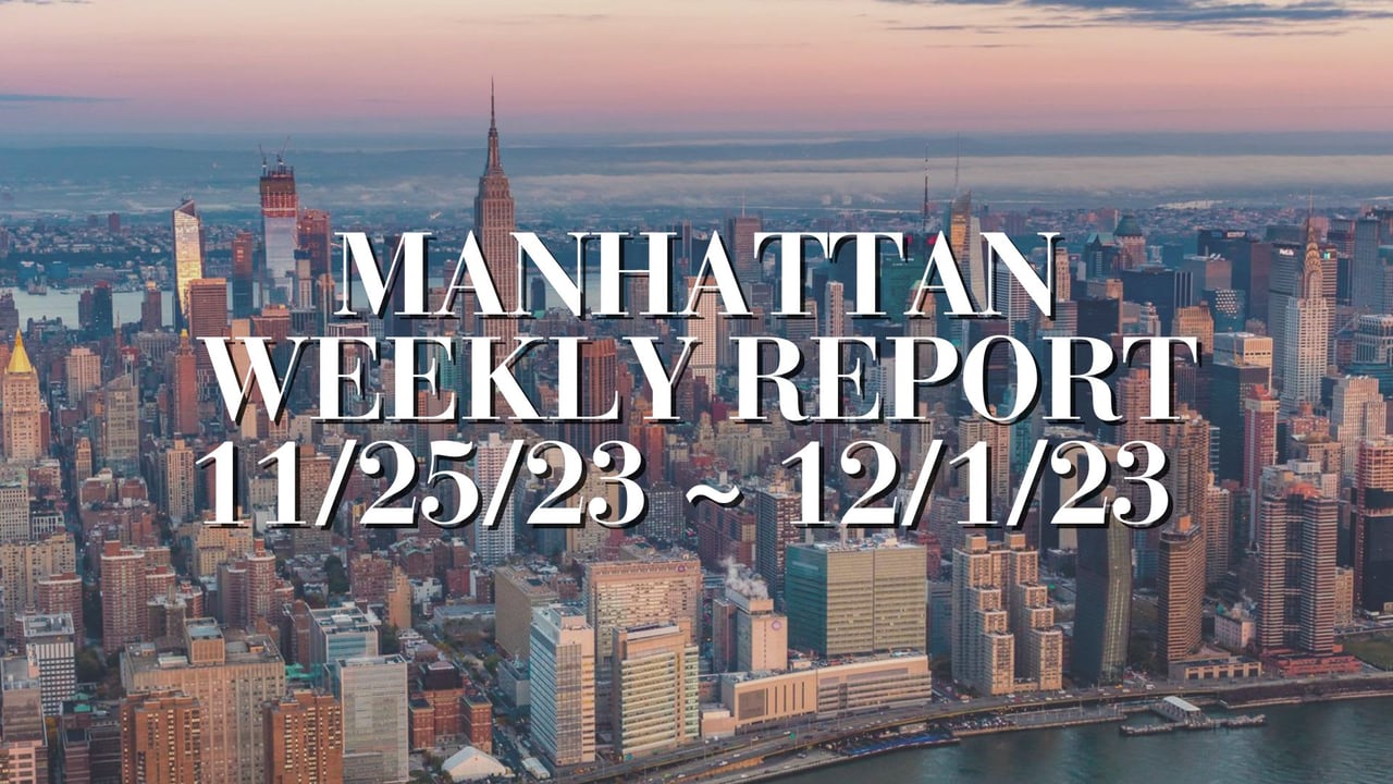 Manhattan Weekly Report 11/25/23 ~ 12/1/23