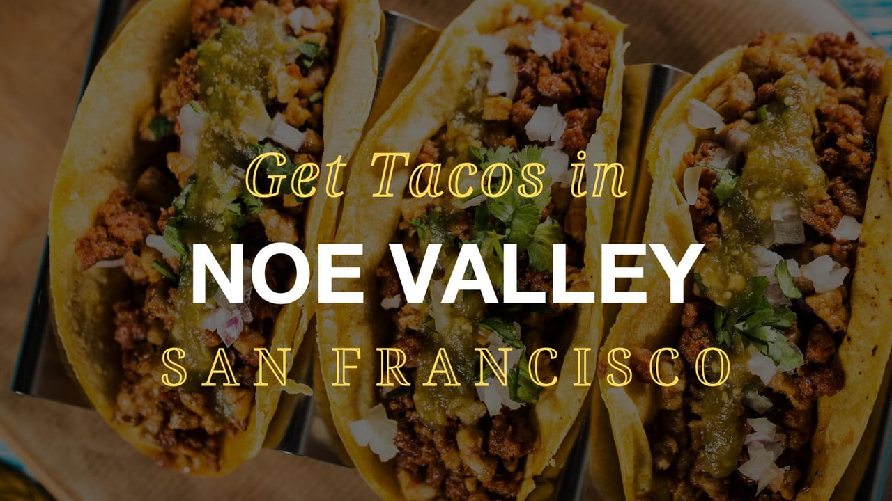 Fish Taco Frenzy: Three Top Spots for Tacos in Noe Valley