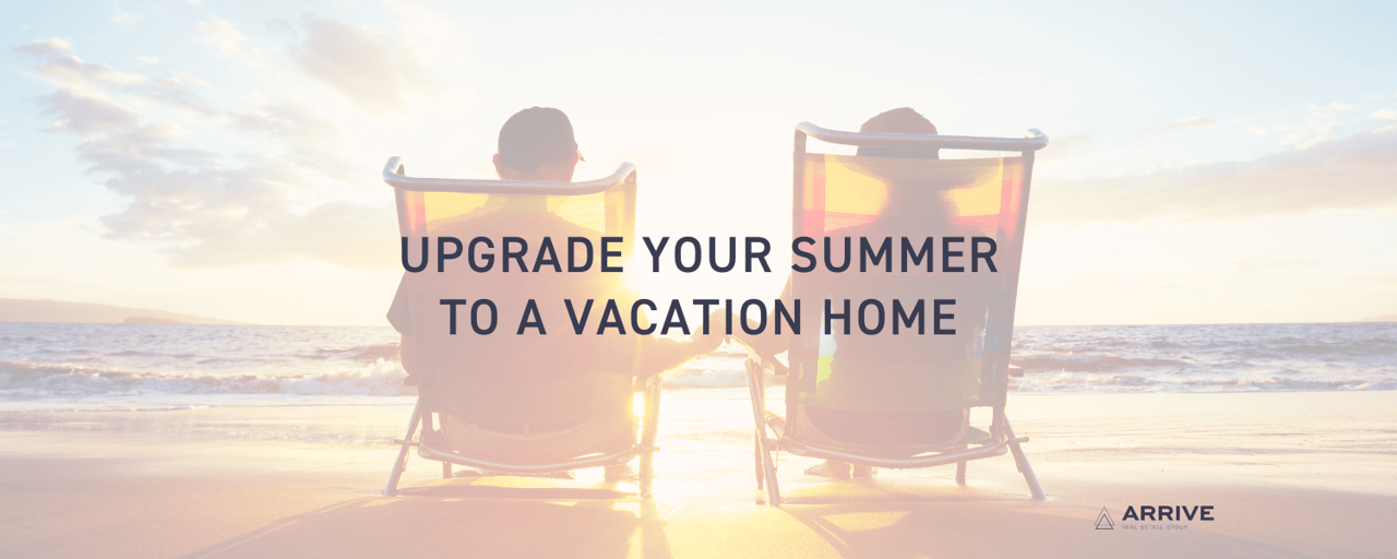 Upgrade Your Summer to a Vacation Home