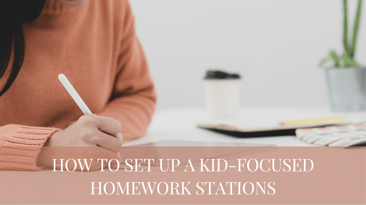 How to Set Up a Kid-Focused Homework Stations 