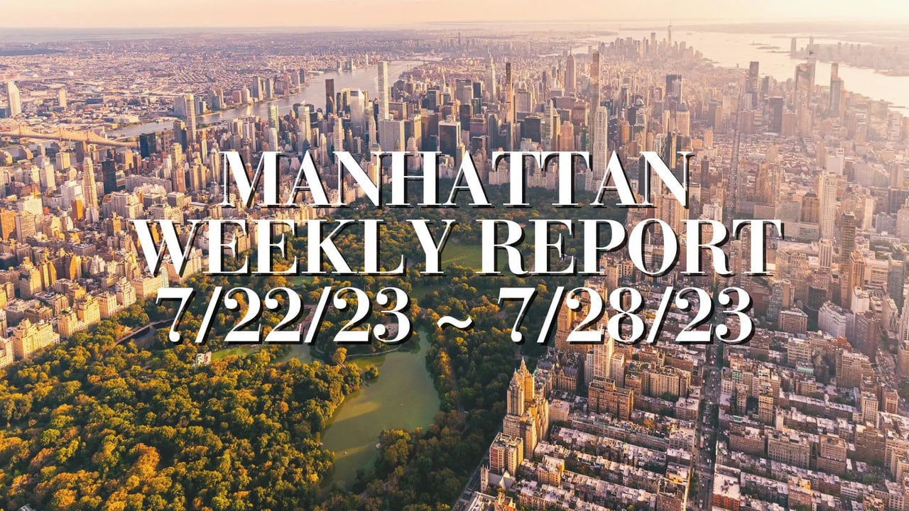 Manhattan Weekly Report 7/22/23 ~ 7/28/23