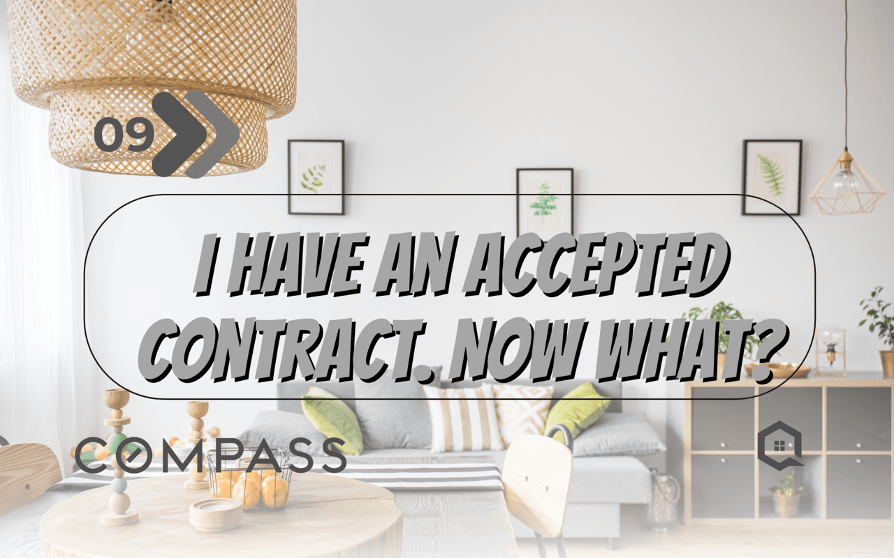 Step 9 - I Have an Accepted Contract. Now What?