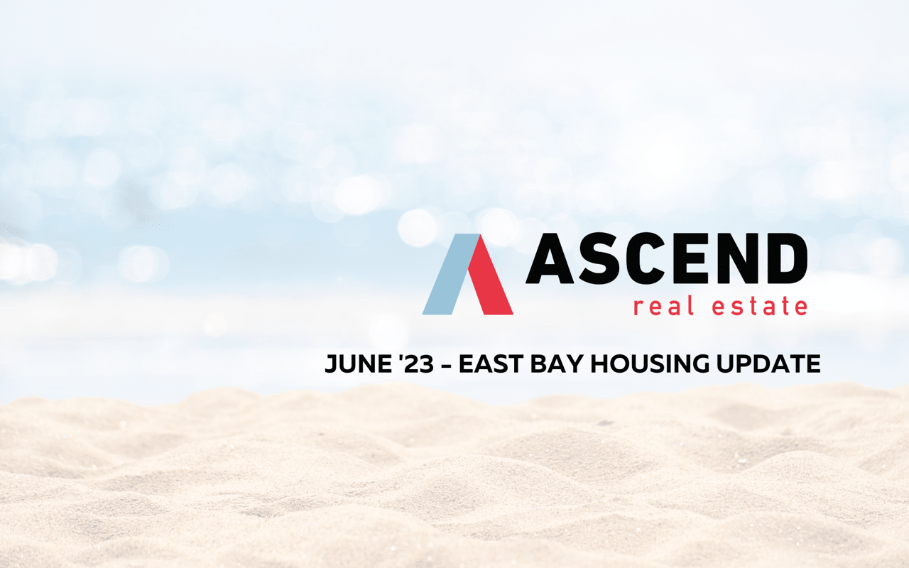 East Bay June '23 Real Estate Update Ascend RE